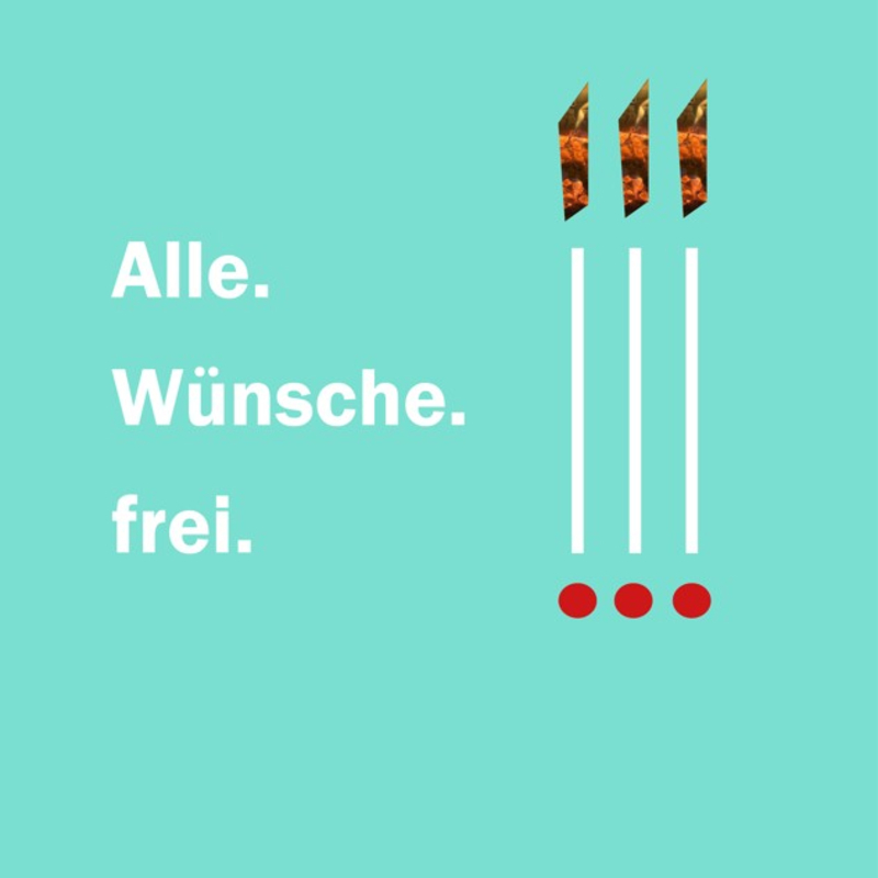 Alle. Wünsche. frei.