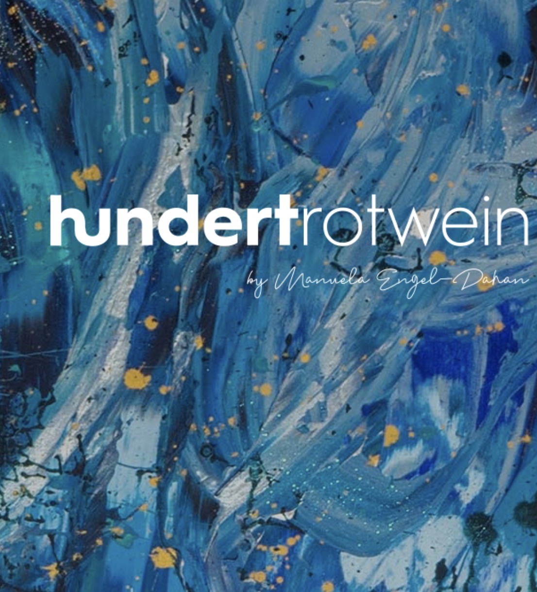 Künstlerische Arbeit von Manuela Engel-Dahan – hundertrotwein
